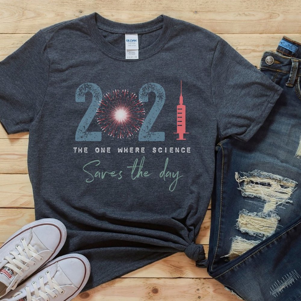 FUNNY 2021 SHIRT, COVID VACCINE, PRO VACCINATION
